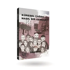 Küresel Çağda Nasıl Bir Gençlik 4. Baskı